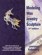Modeling in Wax for Jewelry and Sculpture by Lawrence Kallenberg