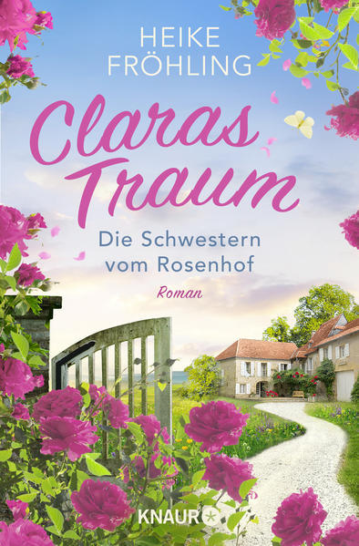 Die Schwestern Vom Rosenhof. Claras Traum | Heike Fröhling | 2022 |