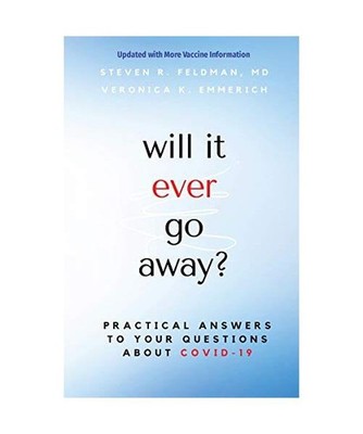 will it ever go away?: Practical Answers to Your Questions About COVID-19: Pract