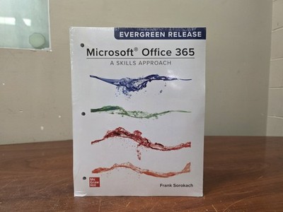 Microsoft Office 365 : A Skills Approach, 2019 Edition Evergreen, Unopened 