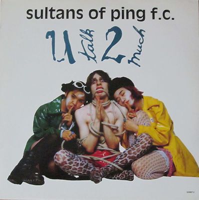 Sultans Of Ping FC - U Talk 2 Much (12'' Vinyl Maxi-Single England 1992)