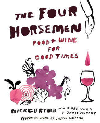 The Four Horsemen: Food and Wine - Nick Curtola Gabe Ulla James Mur - Hardcover