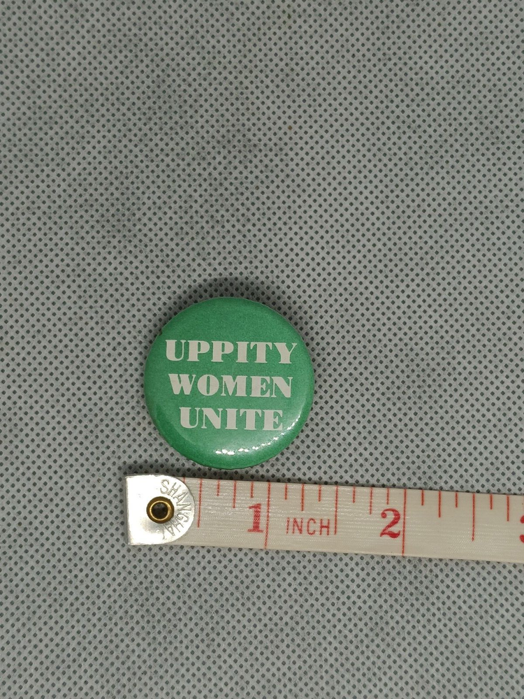 Uppity Women Unite PIN BACK BUTTON COLLECTIBLE
