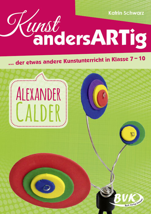 Thumbnail - Katrin Schwarz; Daniela Heirich / Kunst Andersartig: Alexander Calder