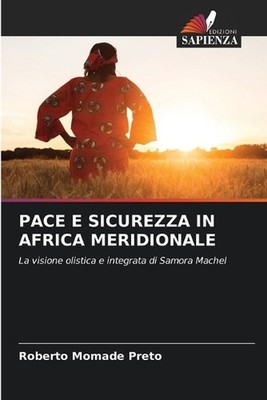 Pace E Sicurezza in Africa Meridionale by Roberto Momade Preto (Italian) Paperba