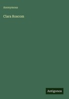 Anonymous | Clara Roscom | Buch | Englisch (2025) | Antigonos Verlag