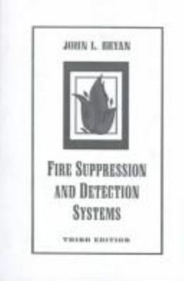 Fire Suppression and Detection Systems by John L Bryan