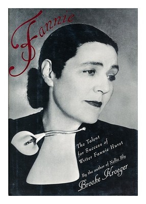 Kroeger, Brooke (1949 Fannie: The Talent für Success Of Writer Fannie Hurst