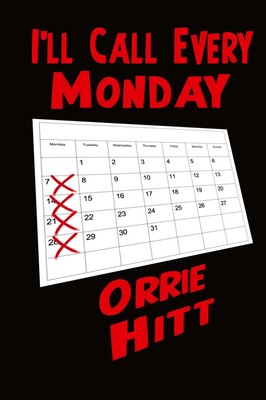 Orrie Hitt | I'll Call Every Monday | Taschenbuch | Englisch (2013)