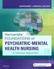 Varcarolis' Foundations of Psychiatric Mental Health Nursing: A Clin - VERY GOOD