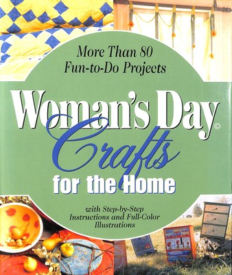 Woman's Day Crafts For the Home by Woman's Day