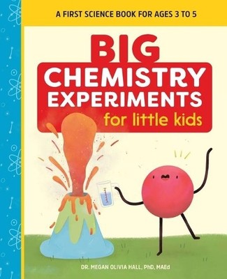 Big Chemistry Experiments for Littl..., Hall, Dr Megan 