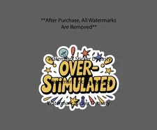 Overstimulated Sticker Waterproof Decal Quote Funny Social Battery Gift NEW