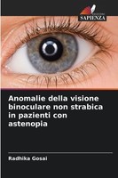 Anomalie Della Visione Binoculare Non Strabica In Pazienti Con Astenopia Radhika