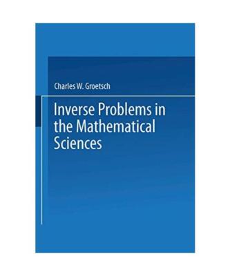 Inverse Problems in the Mathematical Sciences, Groetsch, Charles W