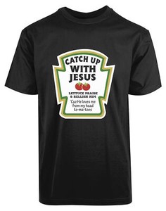 catch up with jesus shirt