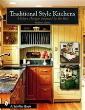 Traditional Style Kitchens : Modern Designs Inspired By The Past, Paperback b...