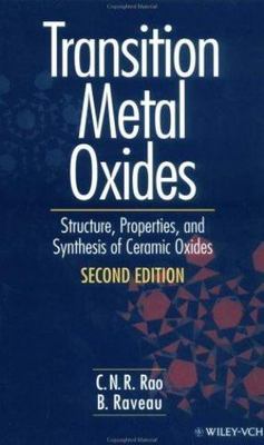 Transition Metal Oxides : Structure, Properties, and Synthesis of Ceramic Oxi...
