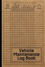 Vehicle Maintenance Log Book: Car Repair Journal / Automotive Service Record... 