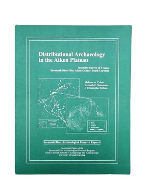 Distributional Archaeology in the Aiken Plateau: Intensive Summary of E Area ...