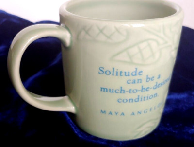 Maya Angelou Green Celadon Mug / Solitude Can be a Much Desired Condition 2003