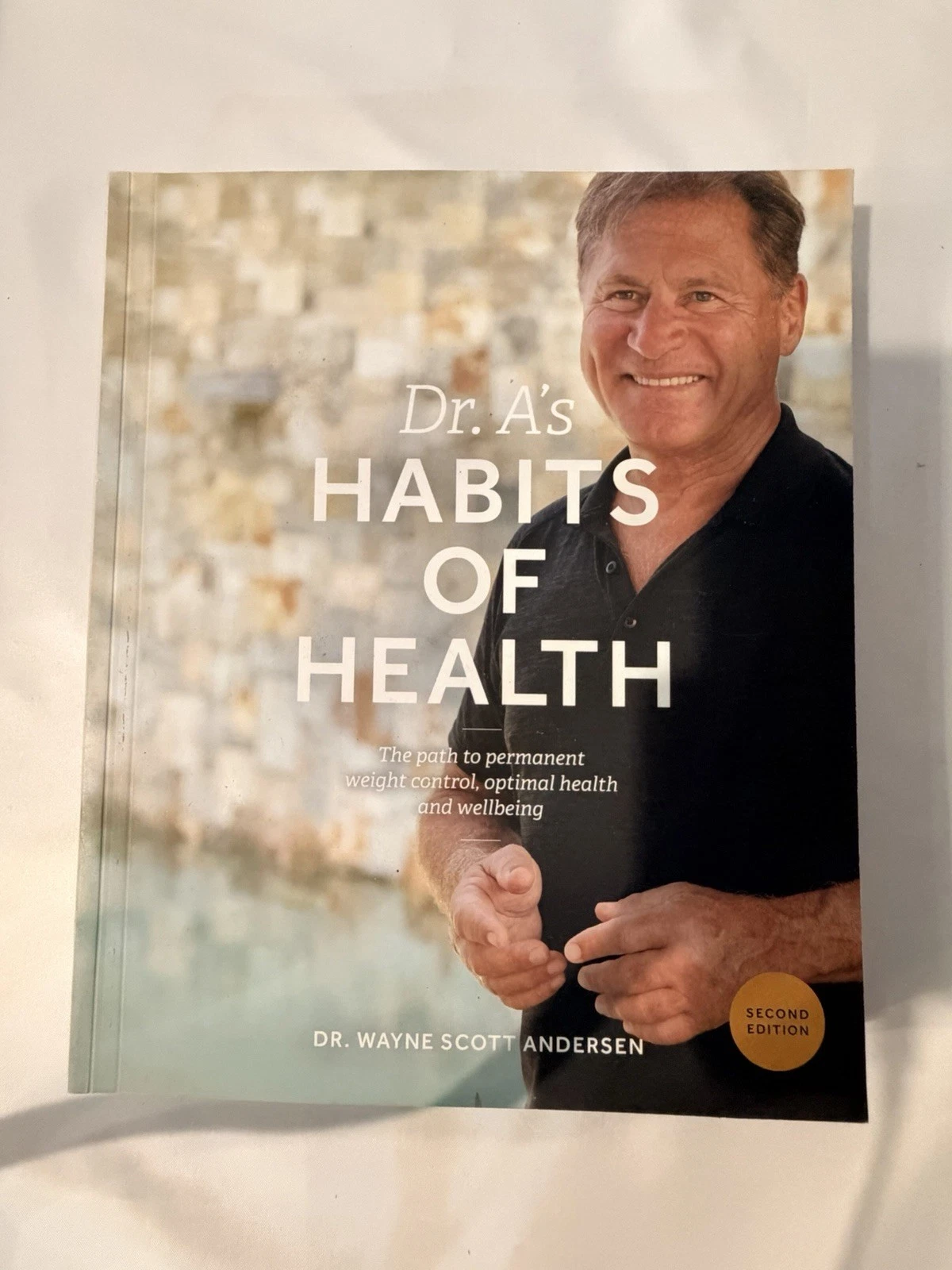 Dr. A's Habits of Health: The Path to Permanent Weight Control and Optimal Healt