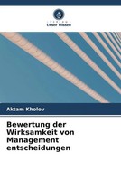 Aktam Kholov | Bewertung Der Wirksamkeit Von Management Entscheidungen | Buch