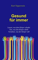 Gesund FüR Immer | Kurt Tepperwein | Deutsch | Taschenbuch | 260 S. | 2017