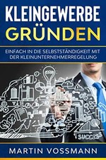 Kleingewerbe gründen: Einfach in die Selbstständigkeit mit der Kleinunternehmerr