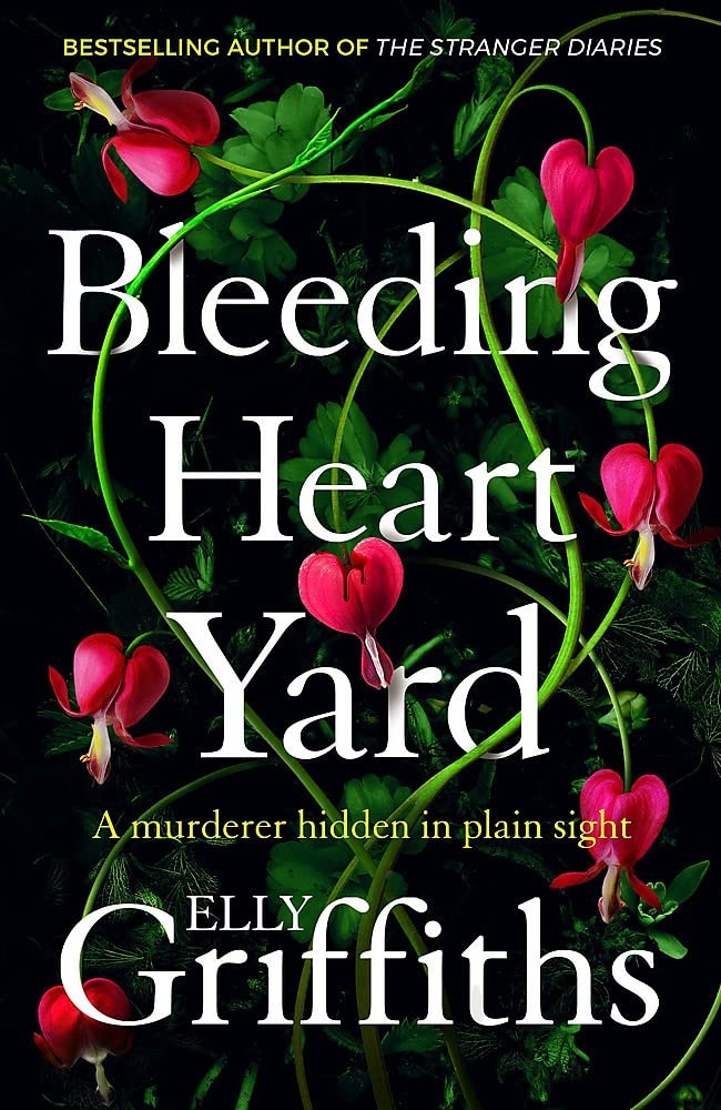 Bleeding Heart Yard: Breathtaking new thriller from Ruth Galloway's author (Har