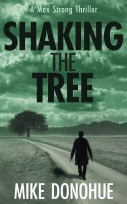 Shaking the Tree (Max Strong Thriller..., Donohue, Mike