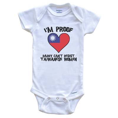 I'm Proof Daddy Can't Resist Taiwanese Women Funny Taiwan Flag Baby Bodysuit