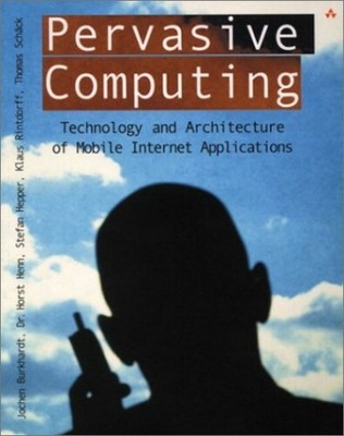 Pervasive Computing: Technology and Architecture o by Schaeck, Thomas 0201722151