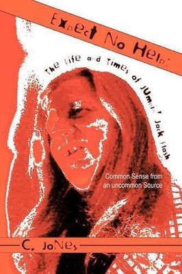Expect No Help: The Life and Times of Jumpin Jack Flash: Common Sense from an Un