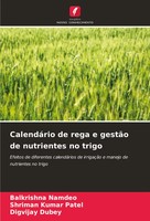 Balkrishna Namdeo (U. A.) | CalendáRio De Rega E GestãO De Nutrientes No Trigo