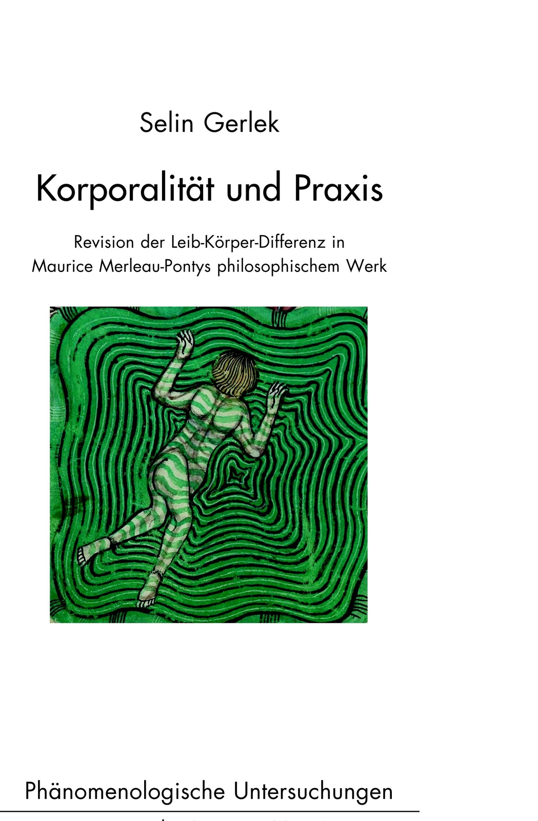 Gerlek  Selin. Korporalität und Praxis. Buch - Selin Gerlek