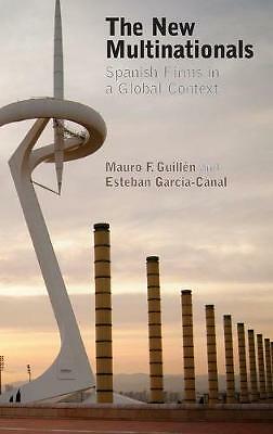 The New Multinationals Spanish Firms in a Global Context Guillén García-Canal