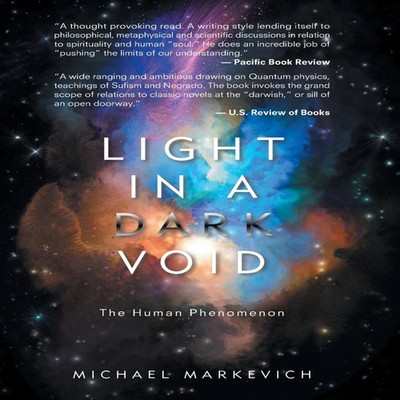 Light in a Dark Void The Human Phenomenon Michael Markevich Hardc