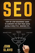 SEO: Step-by-step beginners' guide to dominate the first page using Google Analy