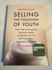 Autographed Copy Selling the Fountain of Youth : How the Anti-Aging Industry