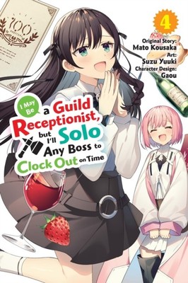 I May Be a Guild Receptionist, but I ll Solo Any Boss to Clock Out on Time,