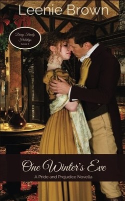 ONE WINTER'S EVE: A PRIDE AND PREJUDICE NOVELLA (DARCY By Leenie Brown BRAND NEW