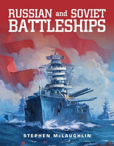 Russian and Soviet Battleships by Stephen McLaughlin 2021 naval history - Picture 1 of 1