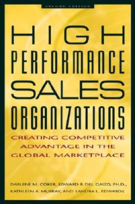 High Performance Sales Organizations: Creating Competitive Advantage - VERY GOOD