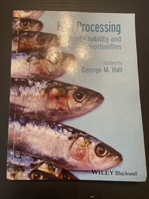 Fish Processing: Sustainability and New Opportunities by George M. Hall (English