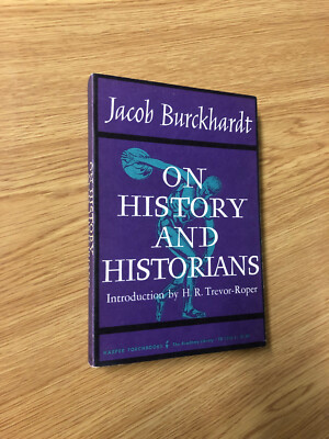 On History and Historians by J. Burckhardt - Pub: Harper - 1965 - Paperback Book