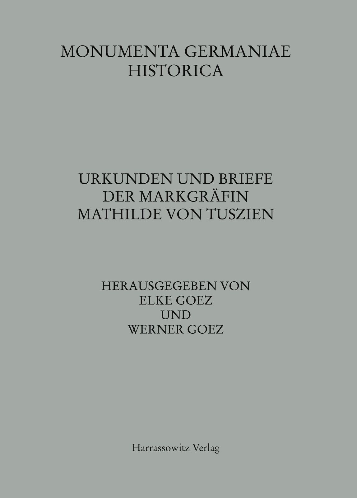 Urkunden und Briefe der Markgräfin Mathilde von Tuszien | Buch | 9783447171106 - Goez, Elke