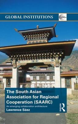 South Asian Association for Regional Cooperation Saarc : An Emerging Collabor...