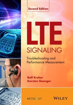LTE Signaling, Troubleshooting and Performance Measurement 2e Kreher Hardback