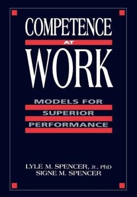Competence at Work: Models for Superior Performance - Hardcover - VERY GOOD